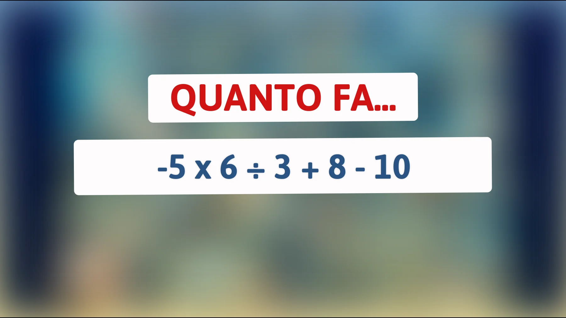 "Sei abbastanza geniale da risolvere questo semplice calcolo o ti metterà in crisi?""