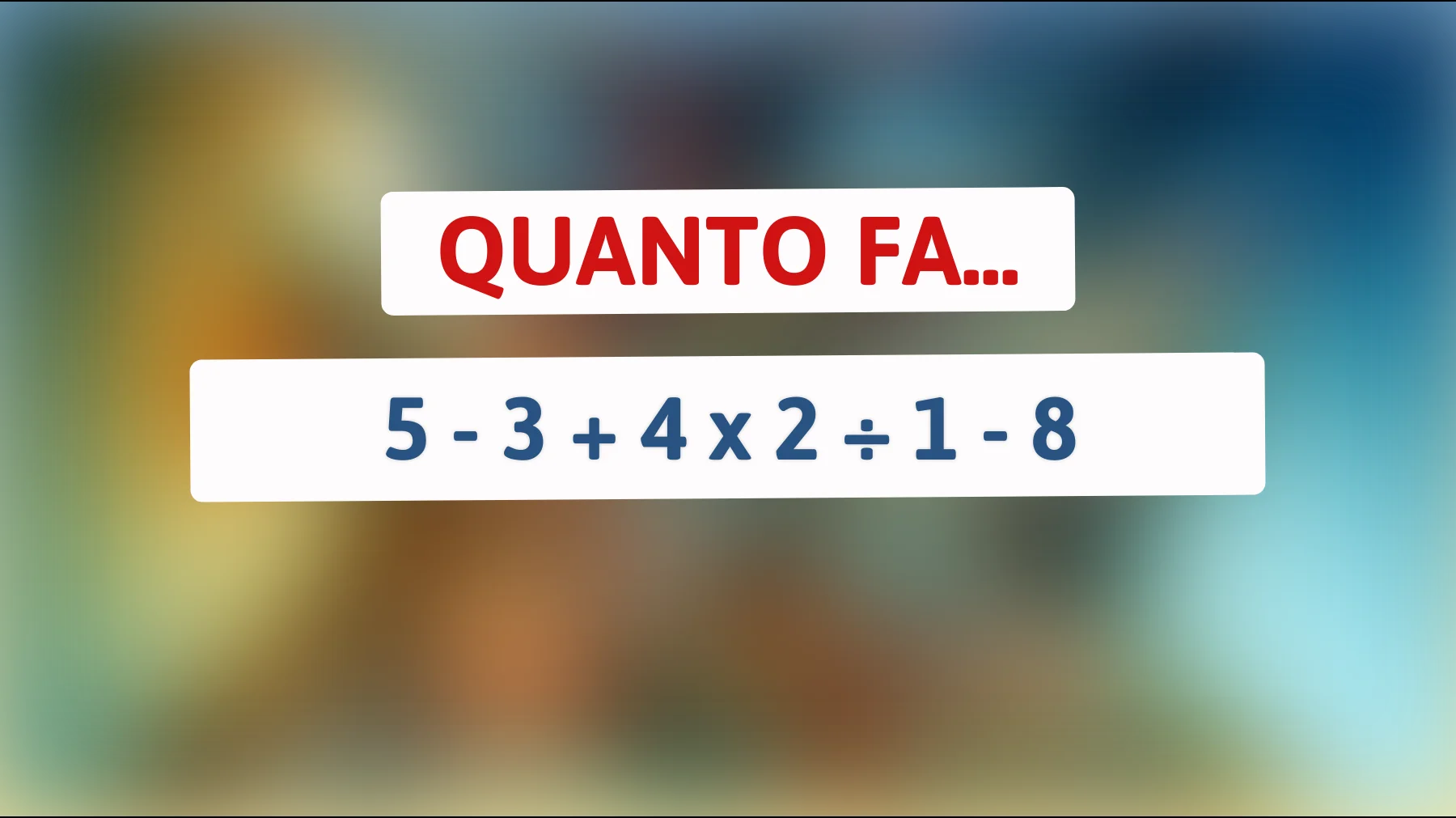 Scopri se sei un vero genio risolvendo questo semplice calcolo che solo le menti più brillanti possono risolvere!"