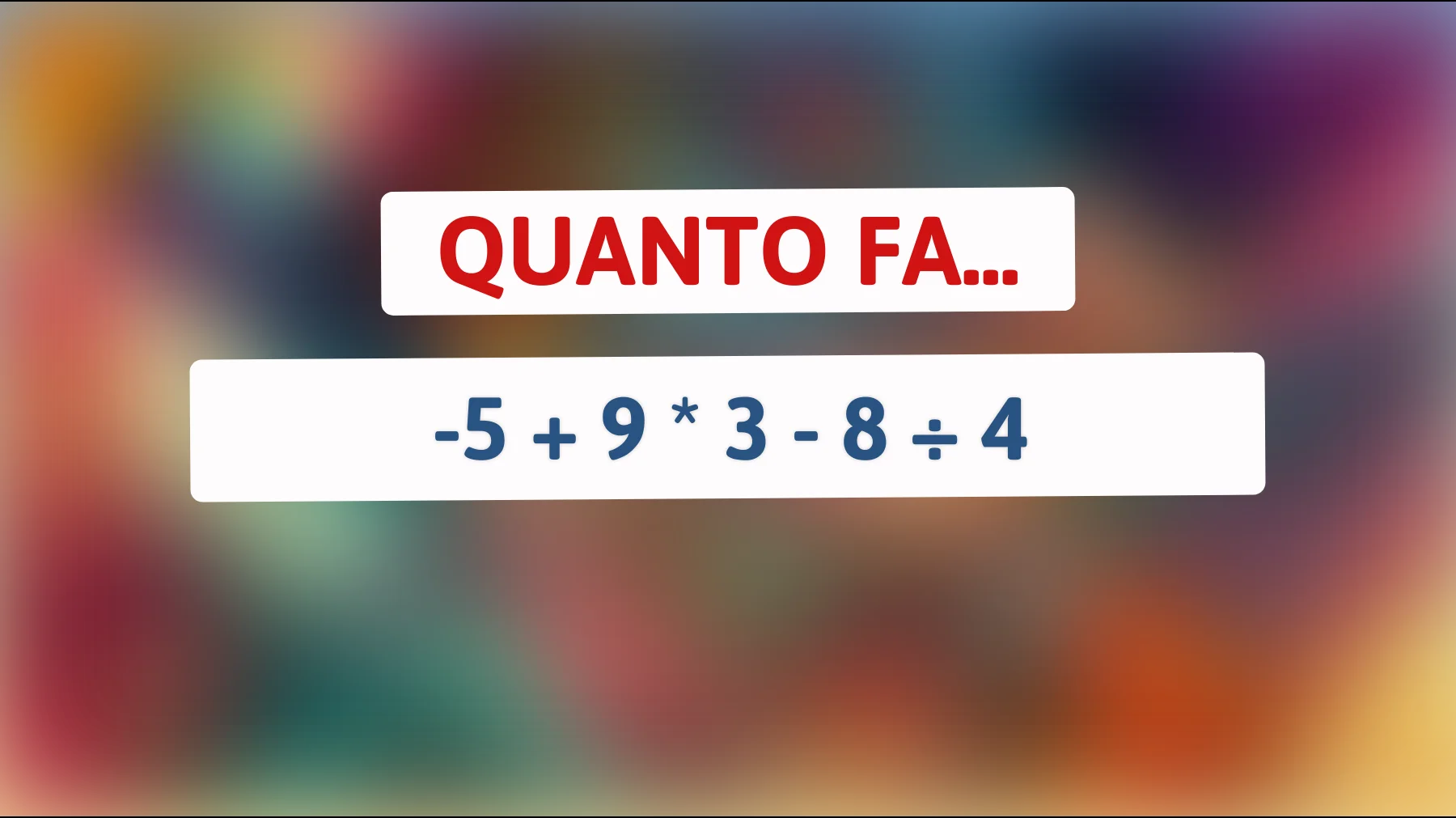 Sfida il tuo cervello con questo calcolo solo per geni: Riuscirai a risolverlo senza calcolatrice?"