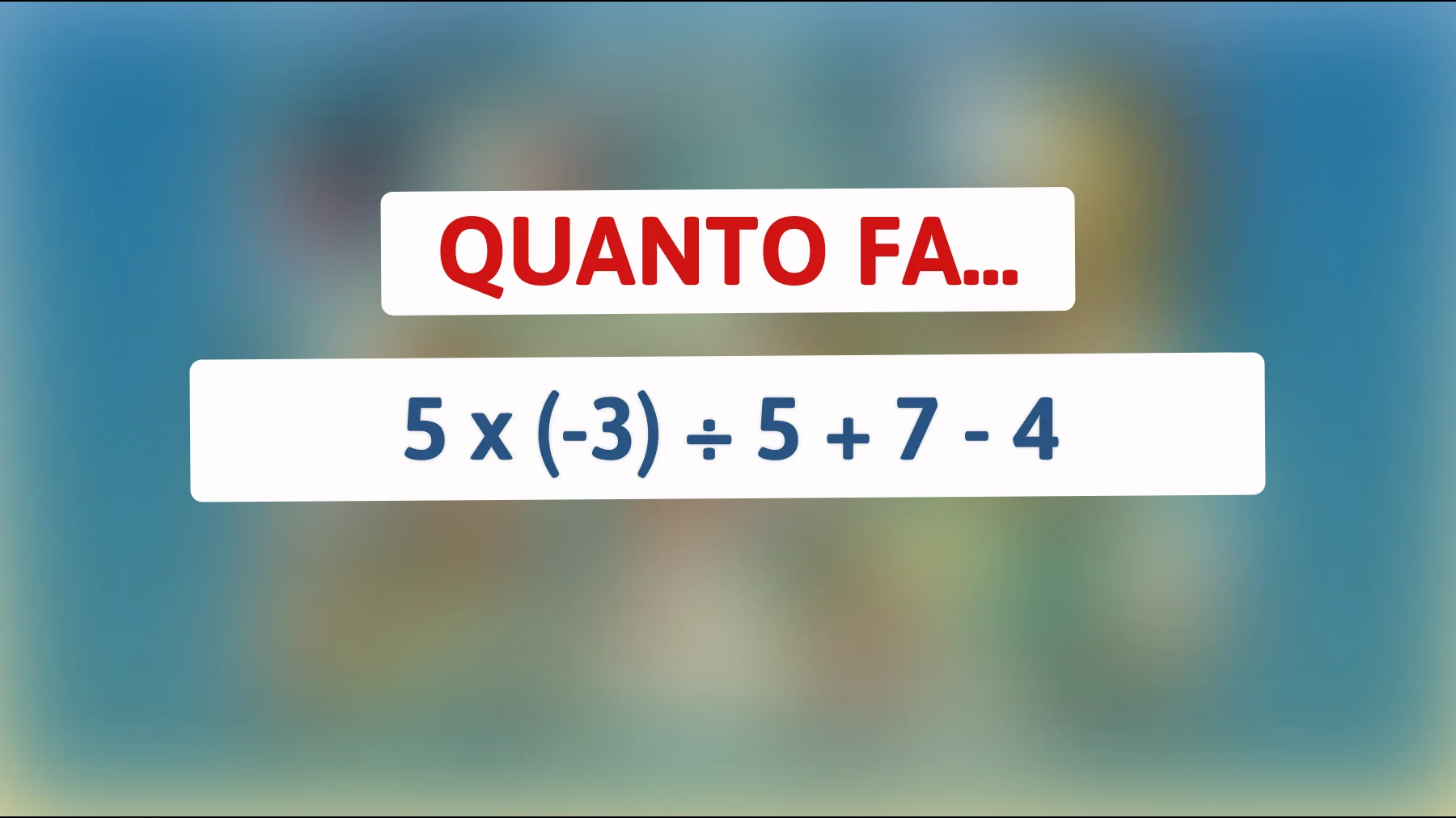 Sfida la tua intelligenza con questo enigma matematico: solo i veri geni conoscono la risposta! Sei abbastanza intelligente da risolverlo?"
