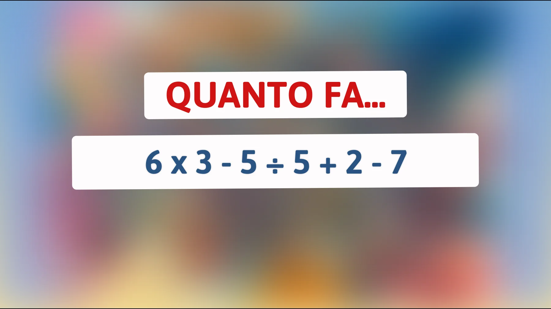 Riesci a risolvere questo enigma matematico che mette alla prova la tua intelligenza? Scopri se sei tra i veri geni!"