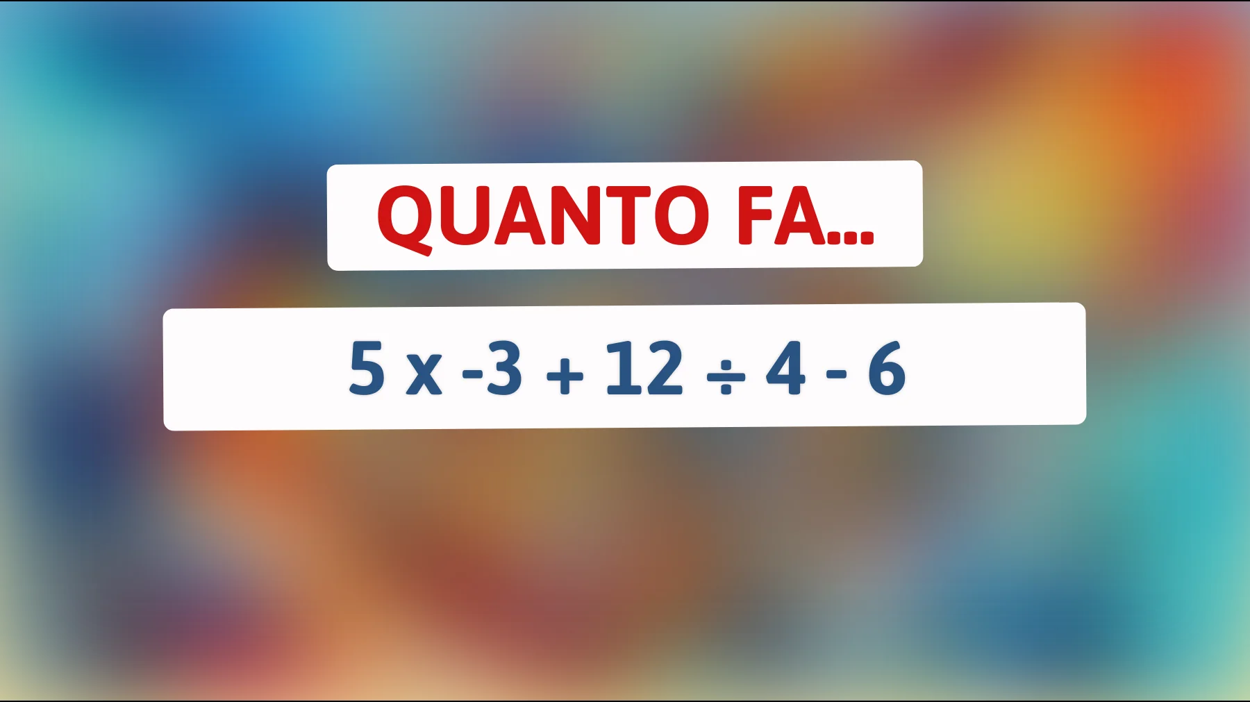 Sfida la tua mente con questo enigma: pochissimi sanno risolvere correttamente questa semplice espressione matematica! Sei tra i pochi geni?"